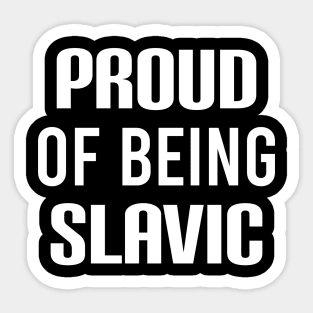 Proud of being slavic Sticker